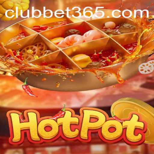 Exploring the Exciting World of Hotpot on Bet365